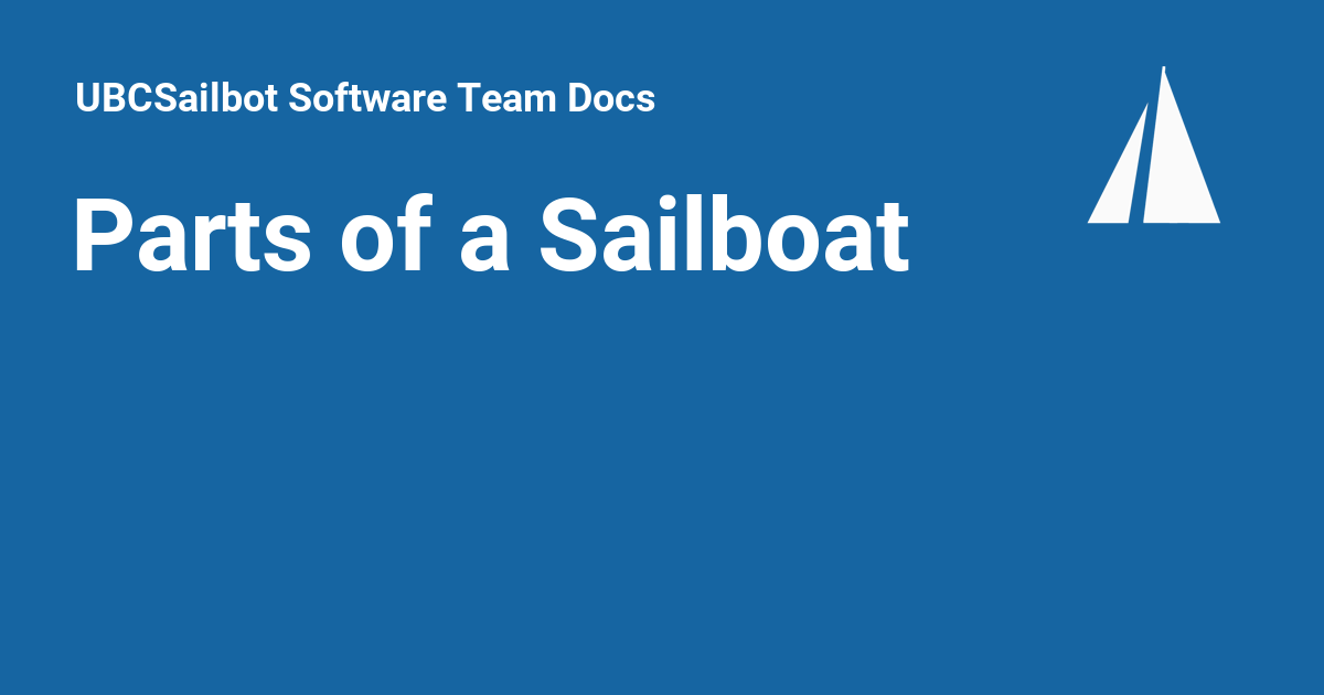 Parts of a Sailboat - UBCSailbot Software Team Docs