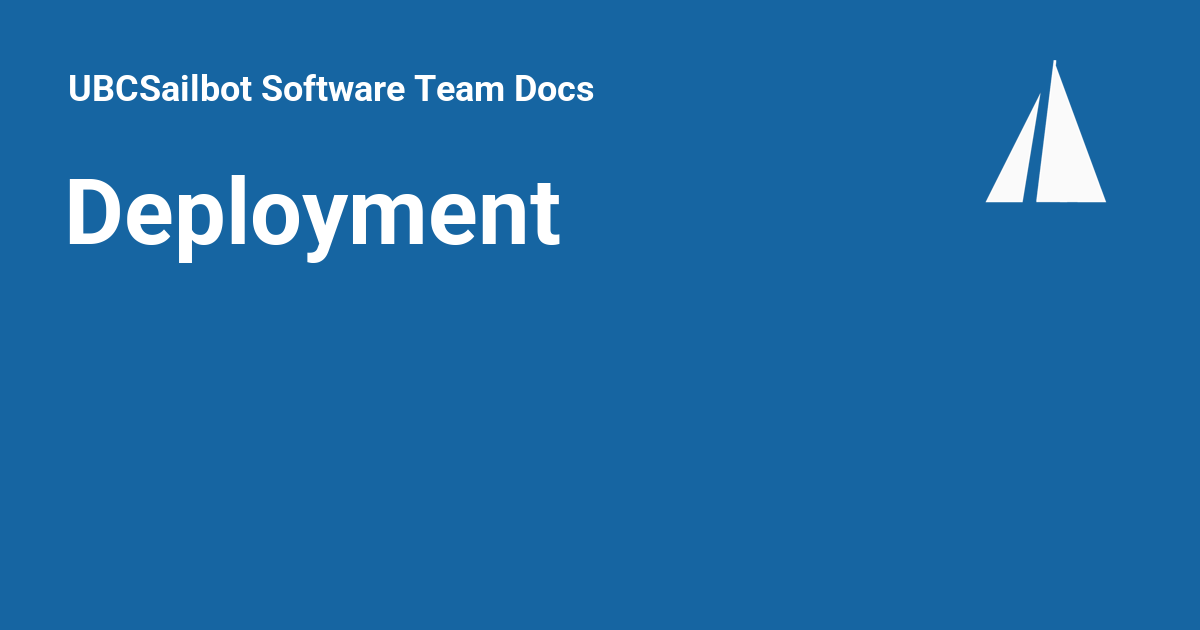 Deployment - UBCSailbot Software Team Docs